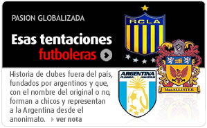 Historia de clubes fuera del país, fundados por argentinos y que, con el nombre del original o no, forman a chicos y representan a la Argentina desde el anonimato.